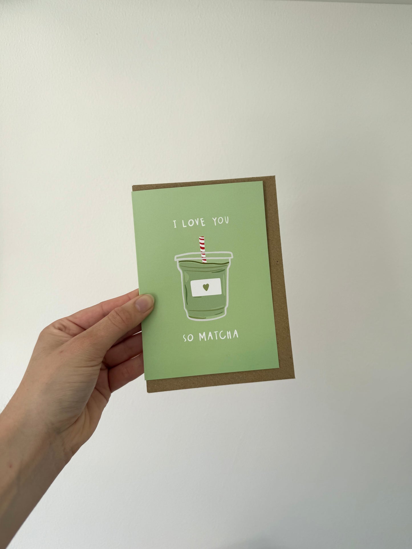 “I love you so matcha” card. A6. Matcha