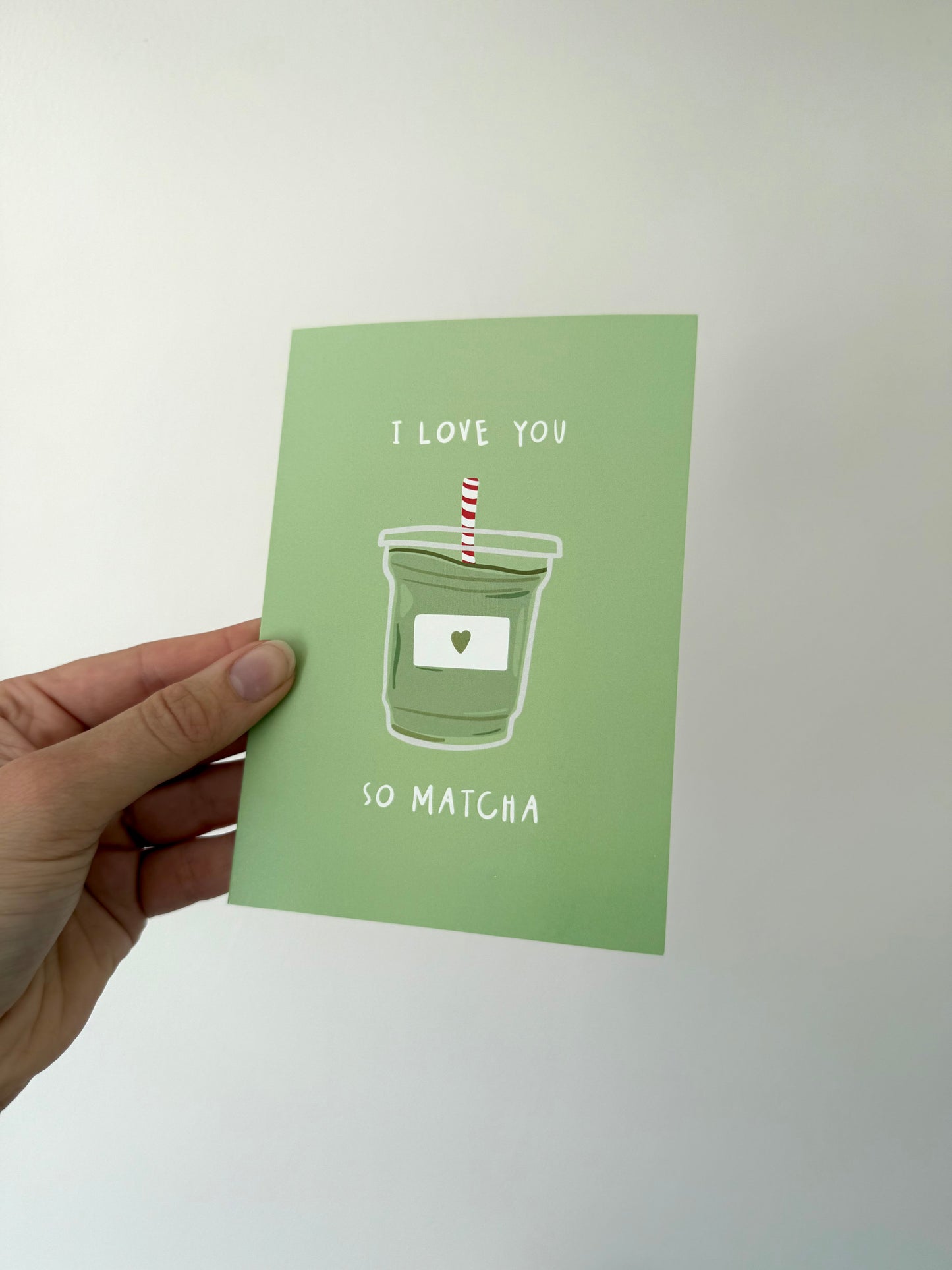 “I love you so matcha” card. A6. Matcha