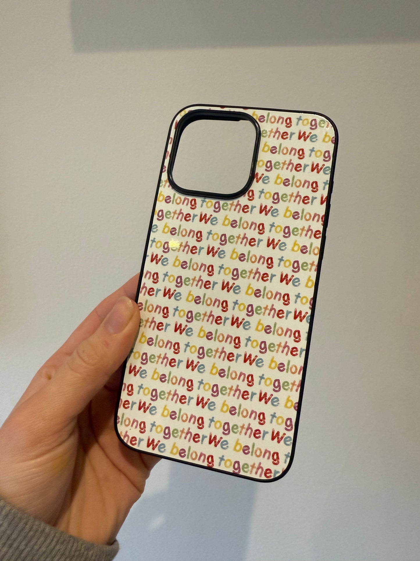 We belong together phone case. KATTDO