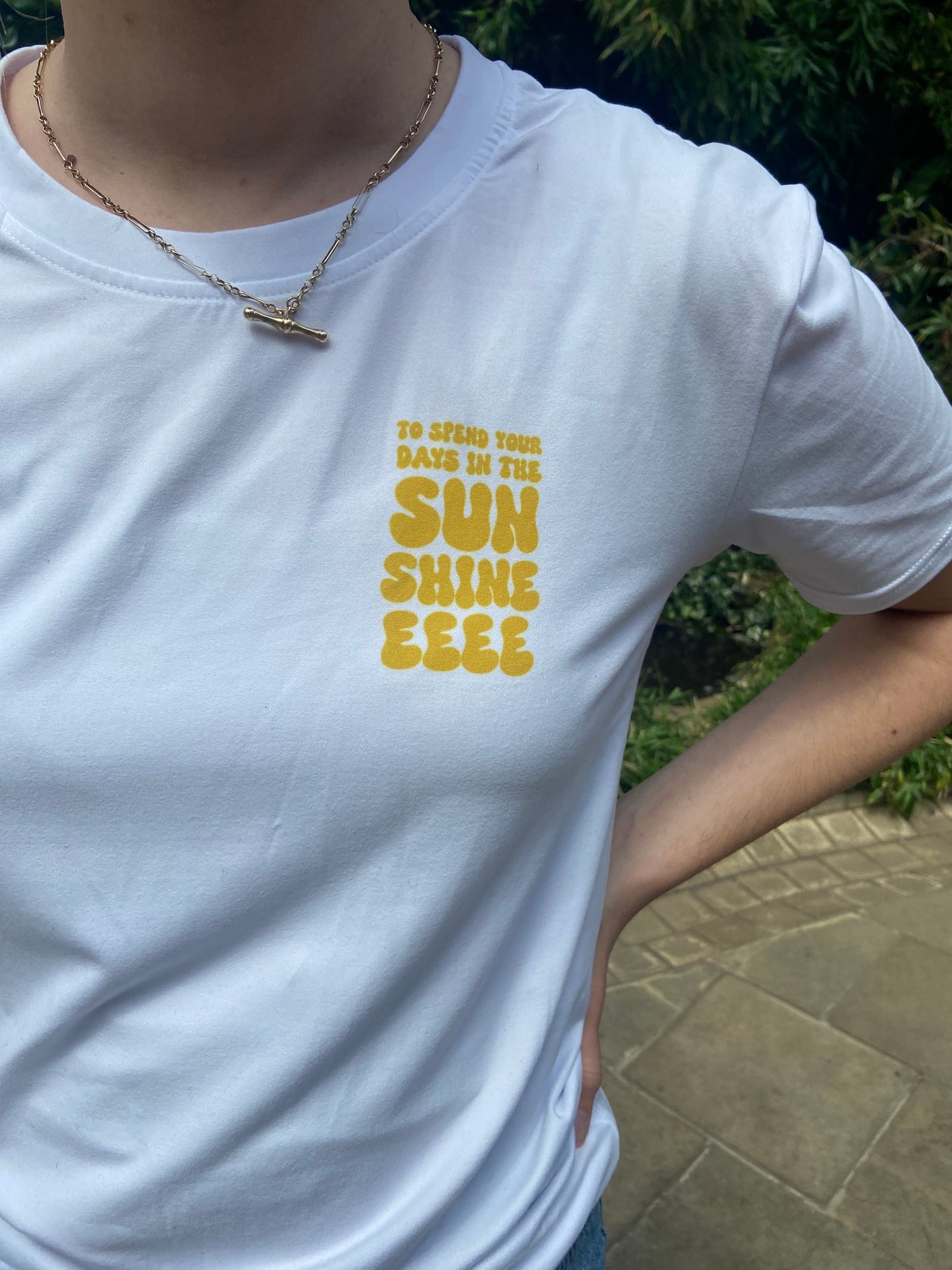 “Spend your days in the sunshine” T-shirt.