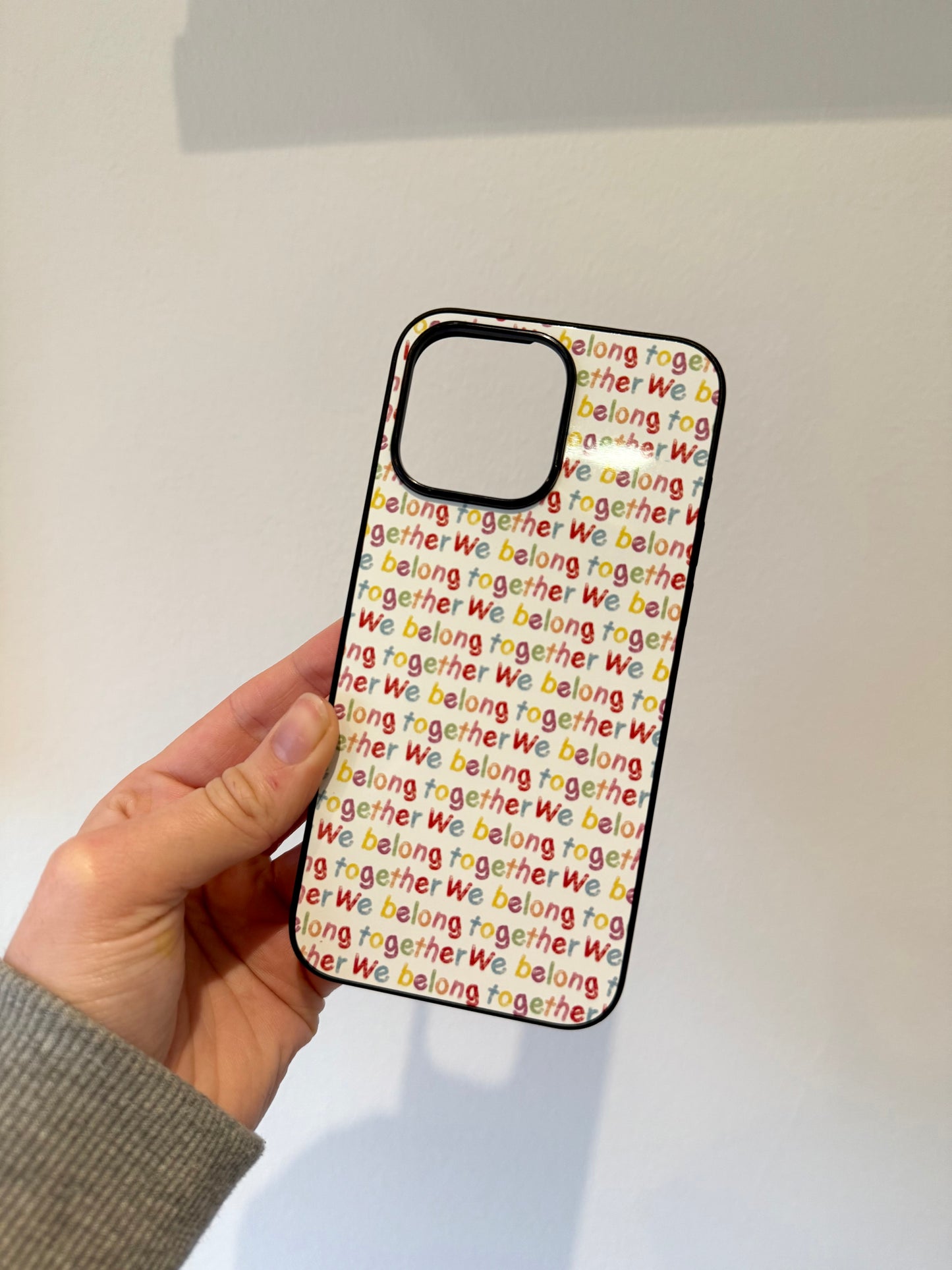 We belong together phone case. KATTDO