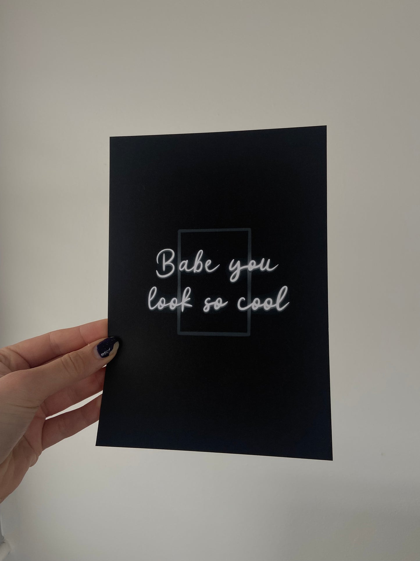 “Babe you look so cool” A5 print.