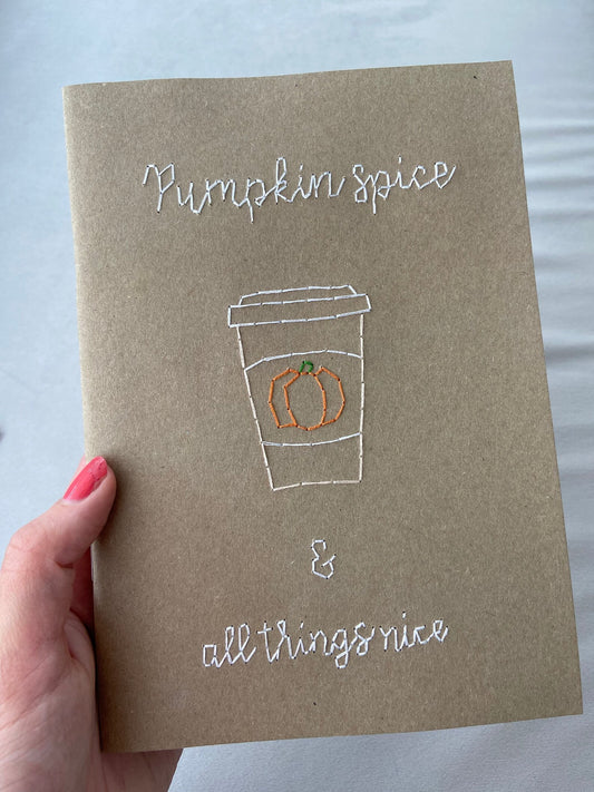 Hand embroidered Pumpkin spice latte notebook. Halloween. “Pumpkin spice & all things nice”. A5.